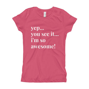 Yep. Girl's T-Shirt