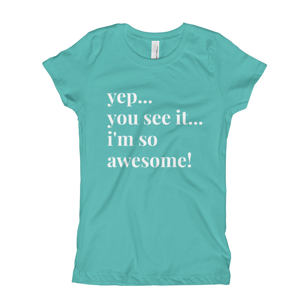 Yep. Girl's T-Shirt